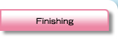 Finishing